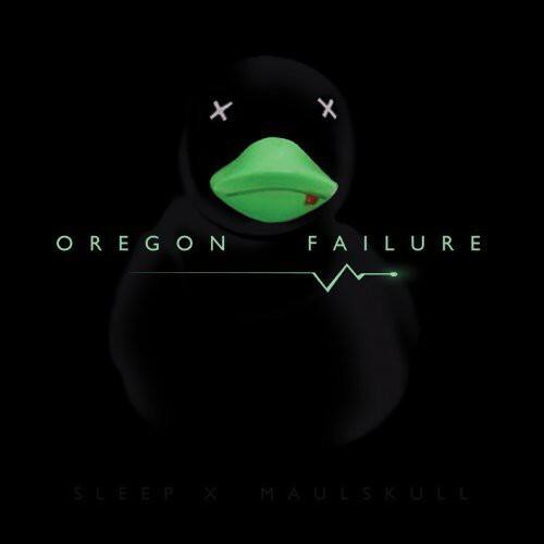 OREGON FAILURE  
SLEEP X MAULSKULL