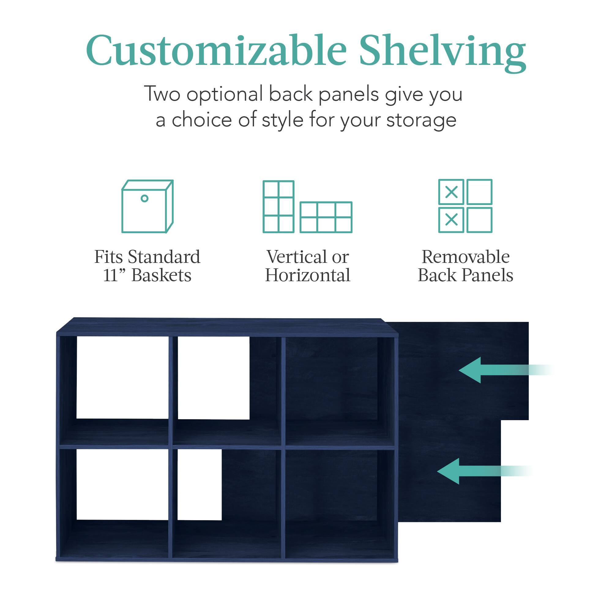 Customizable Shelving

Two optional back panels give you a choice of style for your storage.

- Fits Standard 11" Baskets
- Vertical or Horizontal
- Removable Back Panels