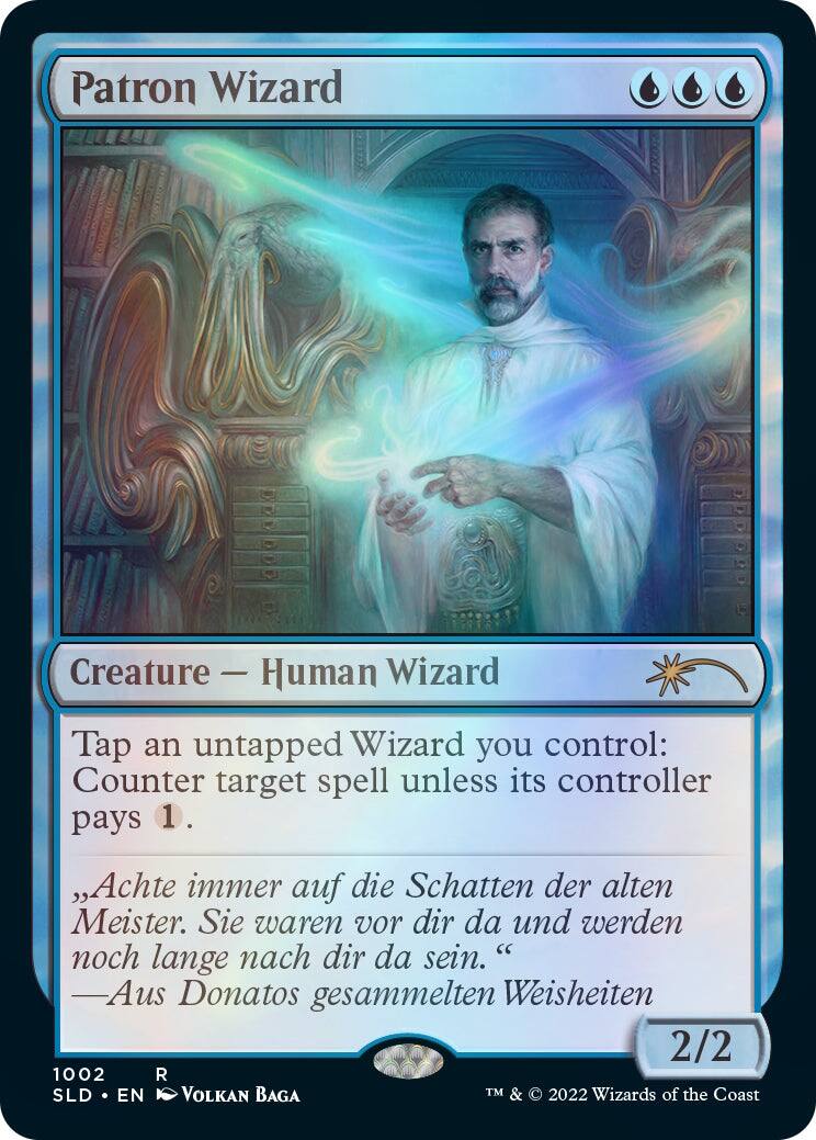 Patron Wizard  
Creature — Human Wizard  

Tap an untapped Wizard you control: Counter target spell unless its controller pays 1.  

"Achte immer auf die Schatten der alten Meister. Sie waren vor dir da und werden noch lange nach dir da sein."  
—Aus Donatos gesammelten Weisheiten  

2/2  

1002  
R  
SLD • EN  
VOLKAN BAGA  

TM & © 2022 Wizards of the Coast