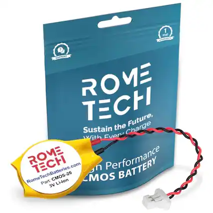 1 YEAR WARRANTY SUPPORT ROME TECH
Sustain the Future, With Every Charge
ROME TECH
Performance CMOS BATTERY
RomeTechBatteries.com
Rome Part: CMOS-26 Li-lon MOS 3V