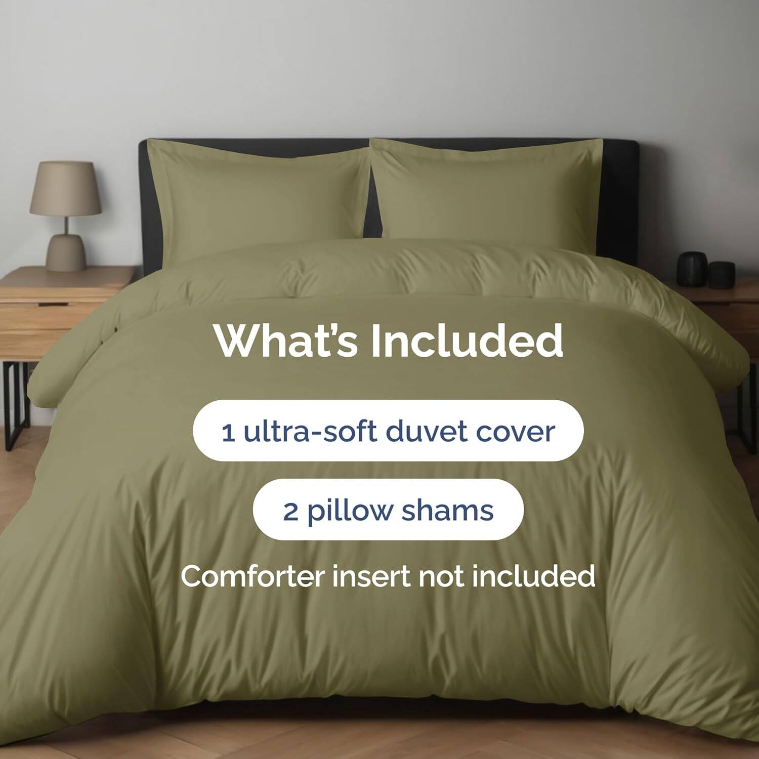 What's Included  
1 ultra-soft duvet cover  
2 pillow shams  
Comforter insert not included