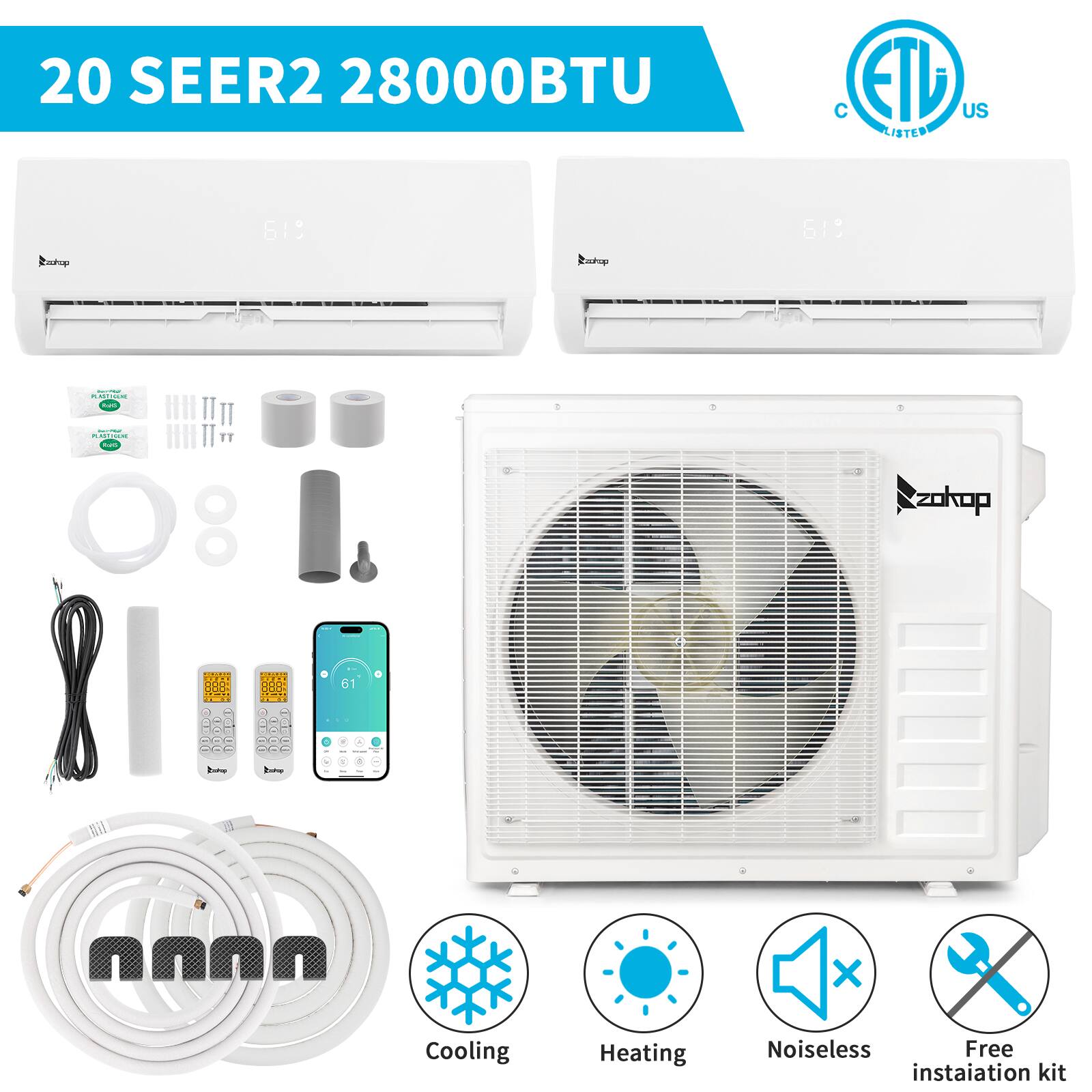20 SEER2 28000BTU  
Cooling Heating Noiseless Free installation kit