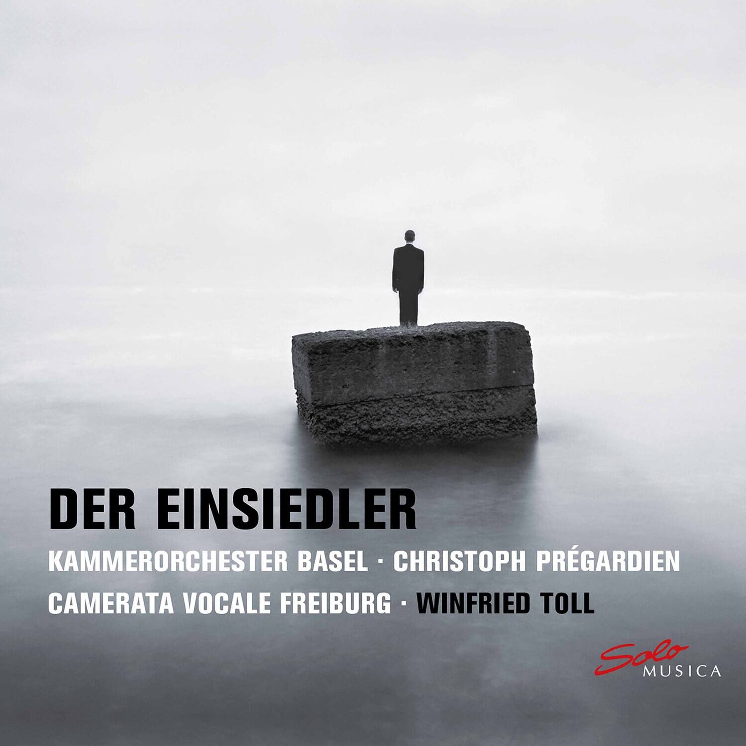 DER EINSIEDLER  
KAMMERORCHESTER BASEL  
CHRISTOPH PRÉGARDIEN  
CAMERATA VOCAL FREIBURG  
WINFRIED TOLL  

Solo MUSICA