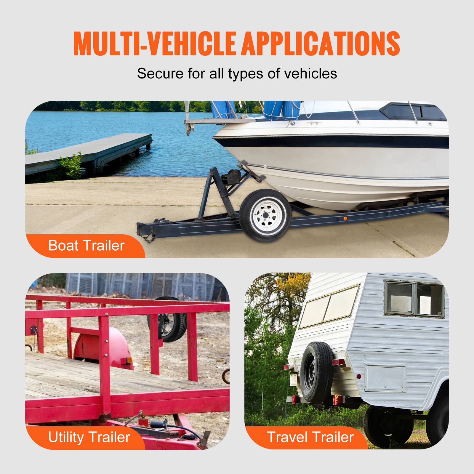 MULTI-VEHICLE APPLICATIONS  
Secure for all types of vehicles

- Boat Trailer
- Utility Trailer
- Travel Trailer