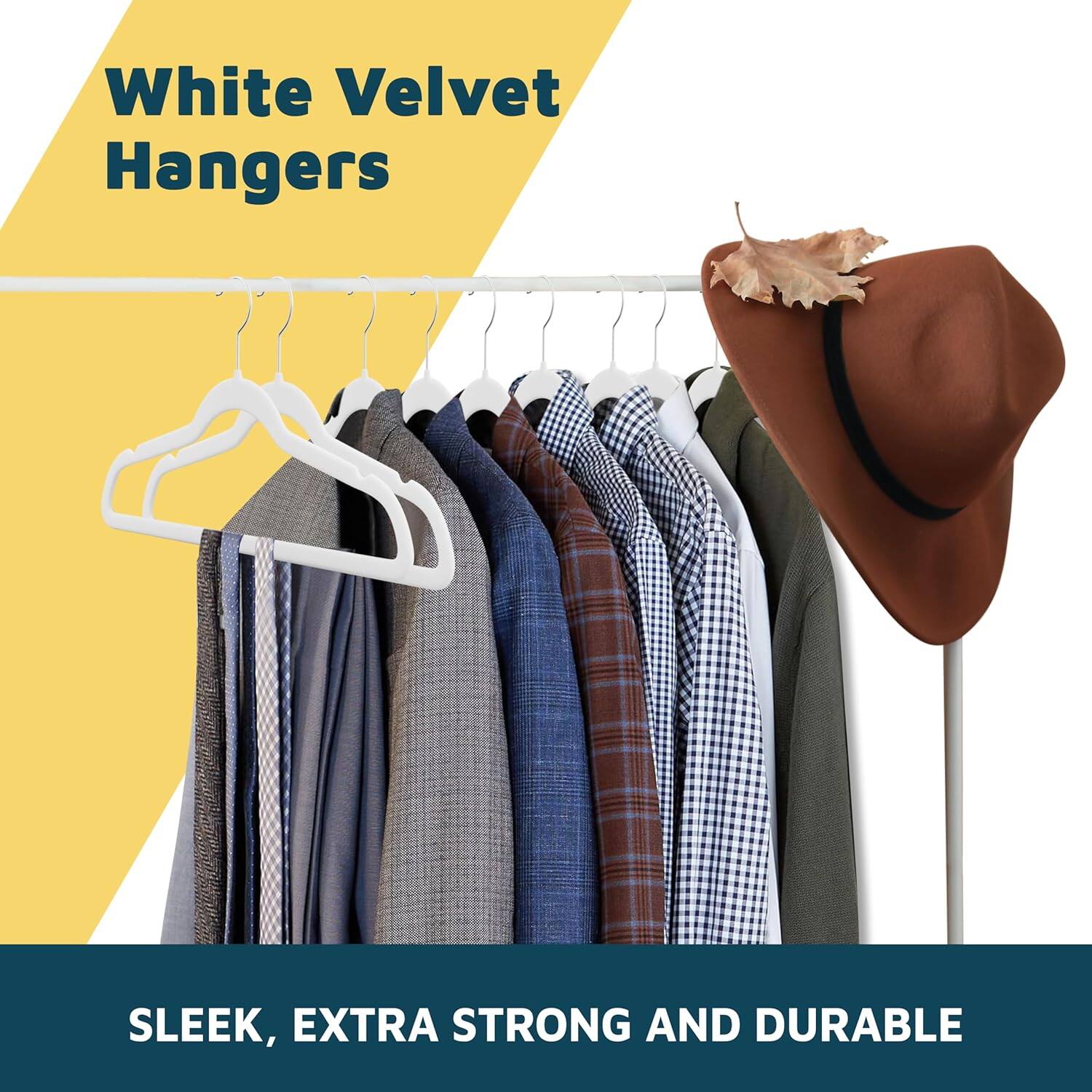 White Velvet Hangers
SLEEK, EXTRA STRONG AND DURABLE