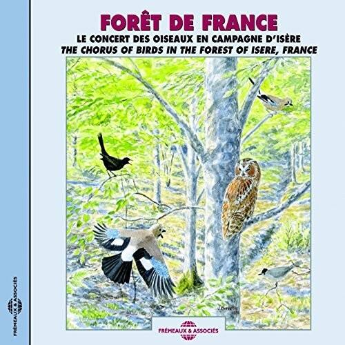 FORT DE FRANCE  
LE CONCERT DES OISEAUX EN CAMPAGNE D'ISÈRE  
THE CHORUS OF BIRDS IN THE FOREST OF ISÈRE, FRANCE  

FREMIAUX & ASSOCIÉS  
FREMIAUX & ASSOCIÉS