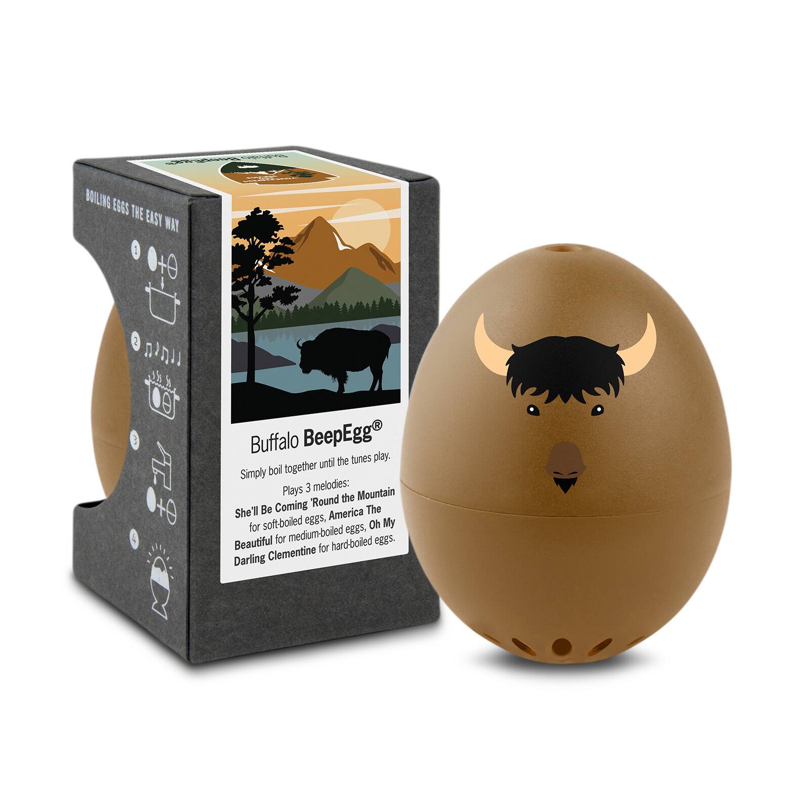 BOILING EGGS THE EASY WAY

Buffalo BeepEgg®

Simply boil together until the tunes play. Plays 3 melodies:
- "Round the Mountain" for soft-boiled eggs
- "She'll Be Coming America The Beautiful" for medium-boiled eggs
- "Oh My Darling Clementine" for hard-boiled eggs