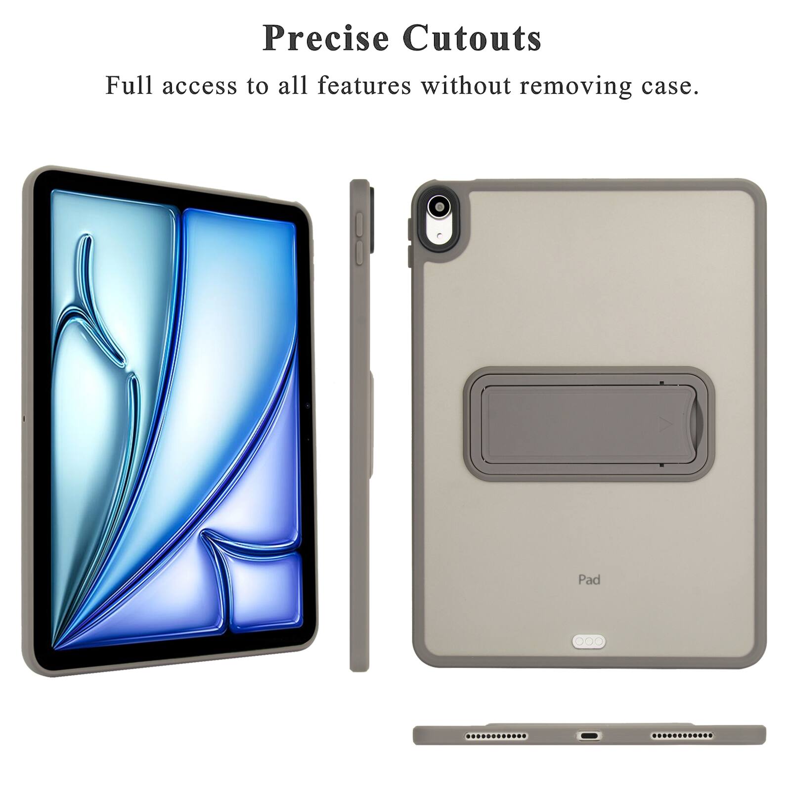 Precise Cutouts  
Full access to all features without removing case.  

Pad