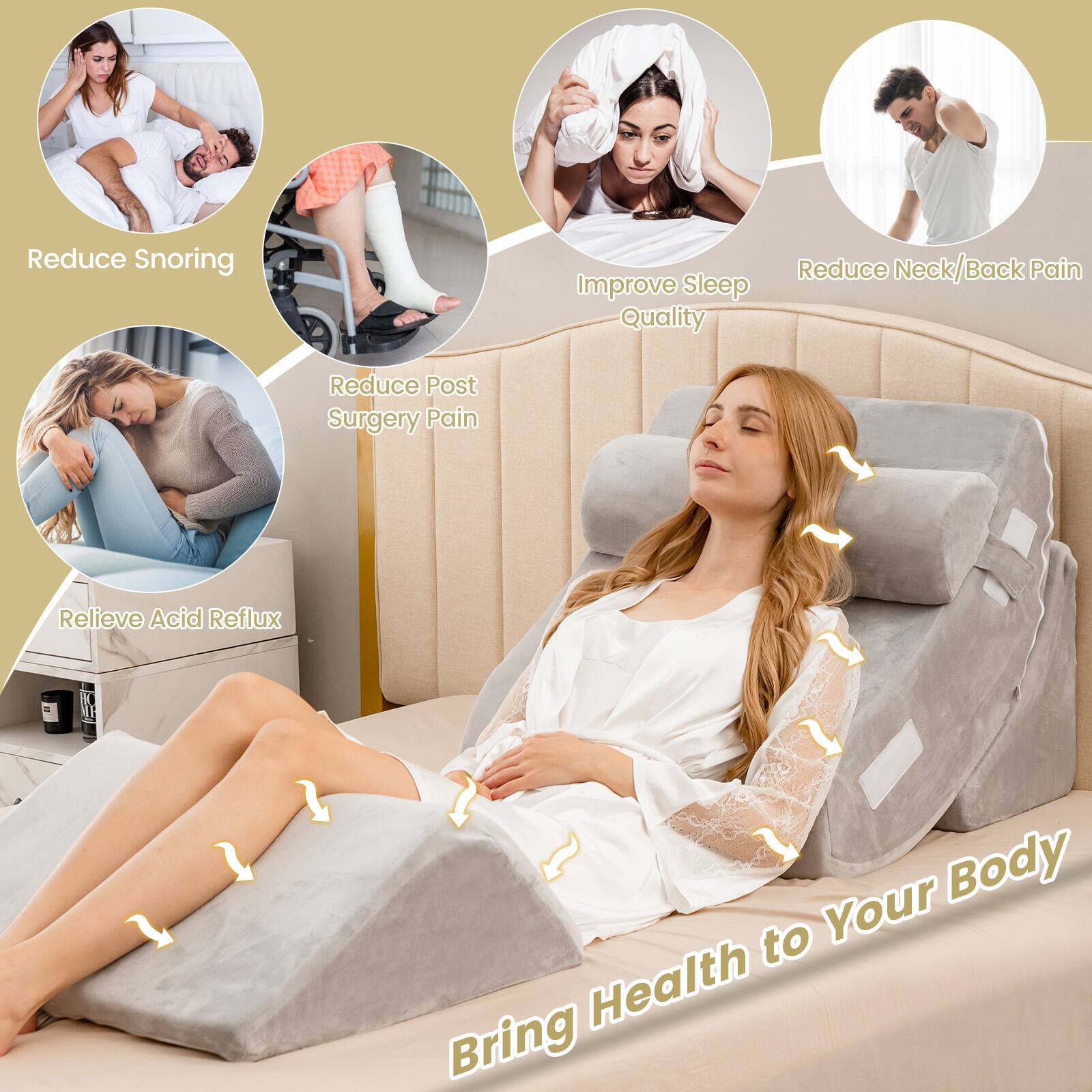 Reduce Snoring  
Improve Sleep Quality  
Reduce Neck/Back Pain  
Reduce Post Surgery Pain  
Relieve Acid Reflux  

Bring Health to Your Body