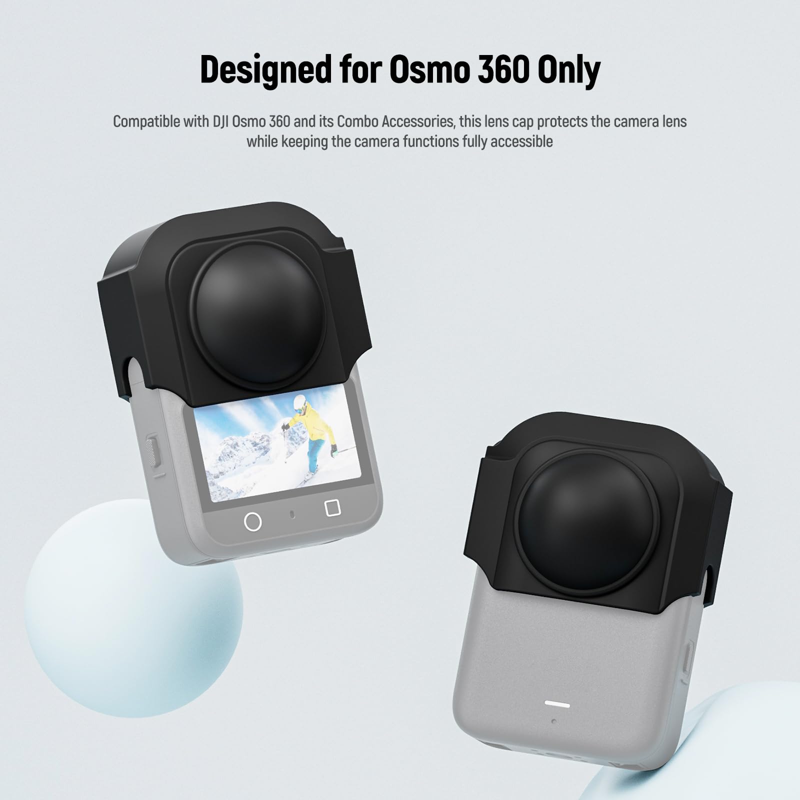 Designed for Osmo 360 Only

Compatible with DJI Osmo 360 and its Combo Accessories, this lens cap protects the camera lens while keeping the camera functions fully accessible.