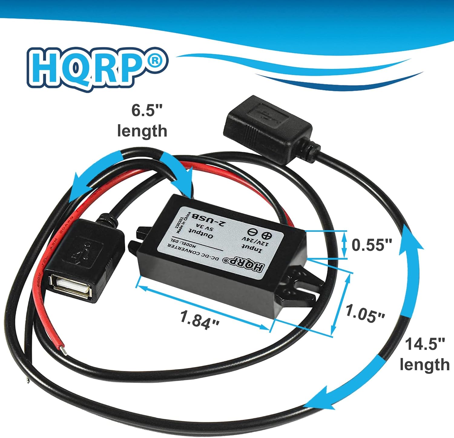 HQRP 6.5" length  
China  
2-USB  
130202  
AC  
AS  
Rade  
Output 150  
OOM  
Input  
CONVERTER DC-DC  
HQRP  
0.55"  
1.84"  
1.05"  
14.5" length