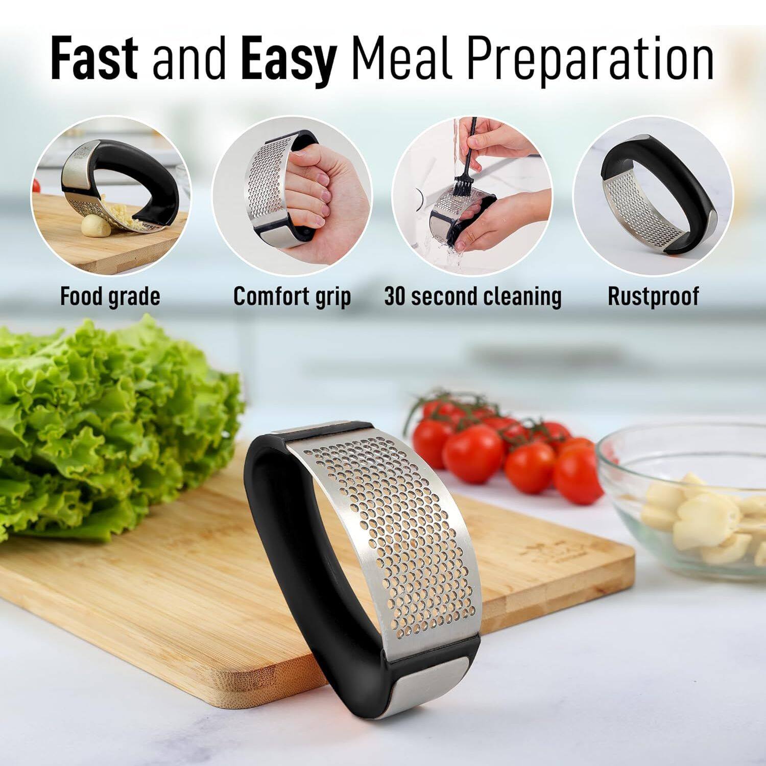 Fast and Easy Meal Preparation

Food grade
Comfort grip
30 second cleaning
Rustproof