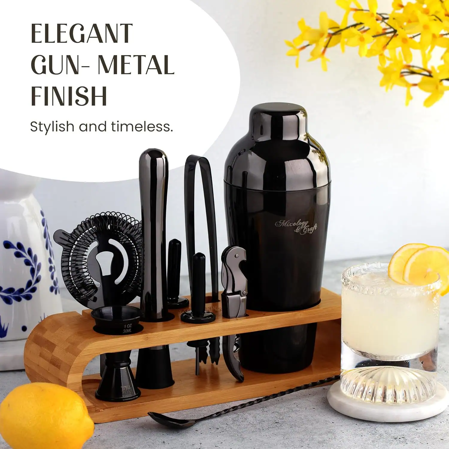 ELEGANT GUN-METAL FINISH  
Stylish and timeless.  

Mixology Ee oz 30M