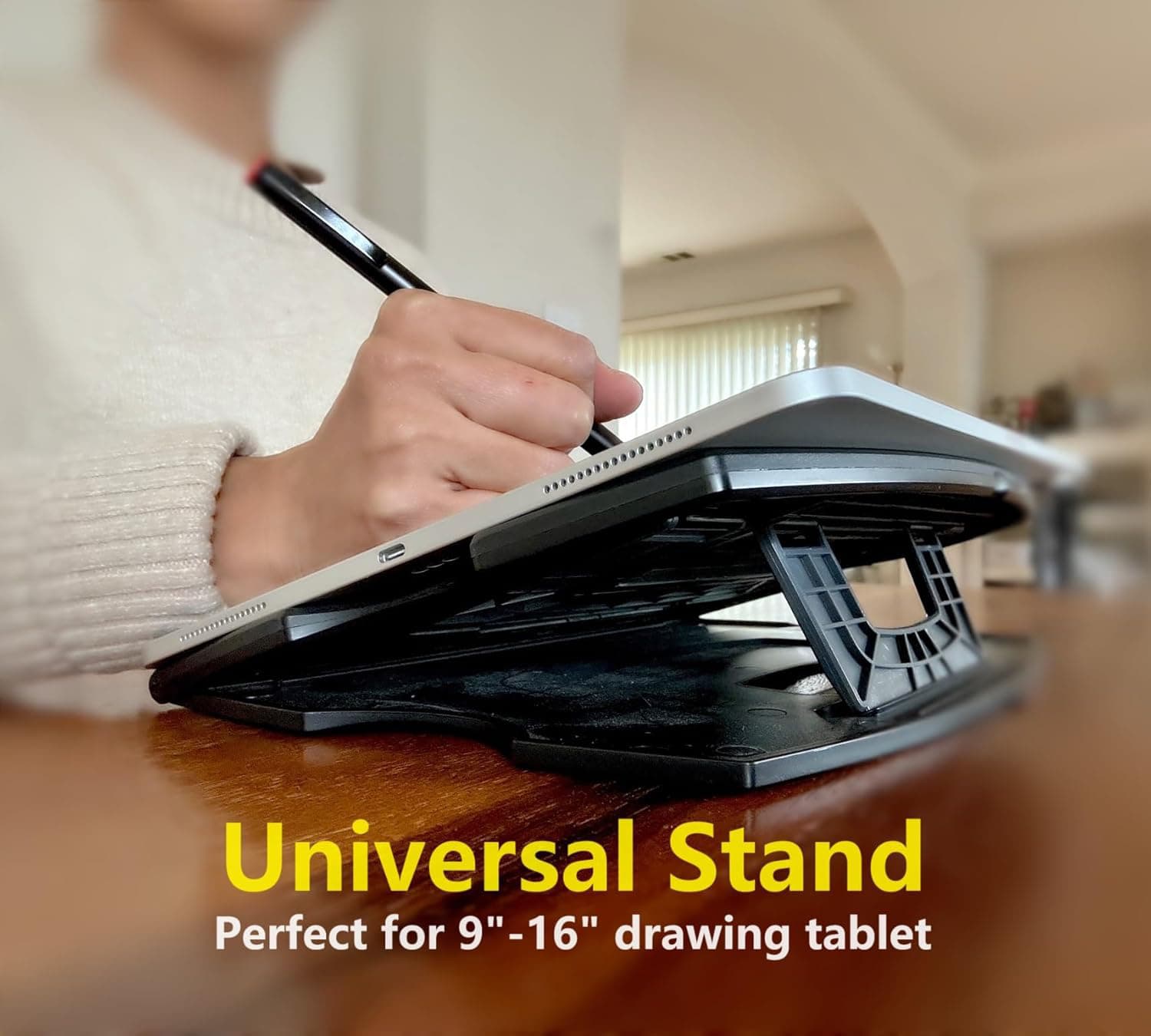 Universal Stand  
Perfect for 9"-16" drawing tablet