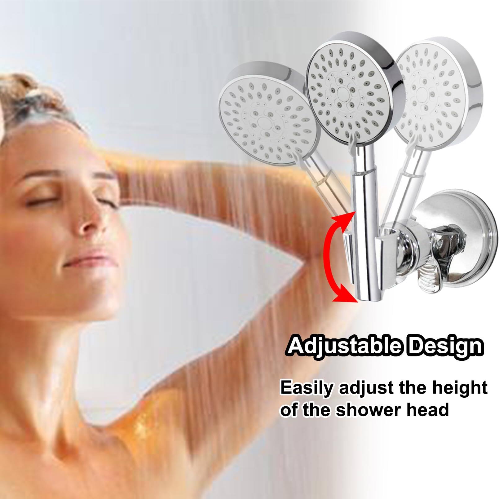 Adjustable Design  
Easily adjust the height of the shower head