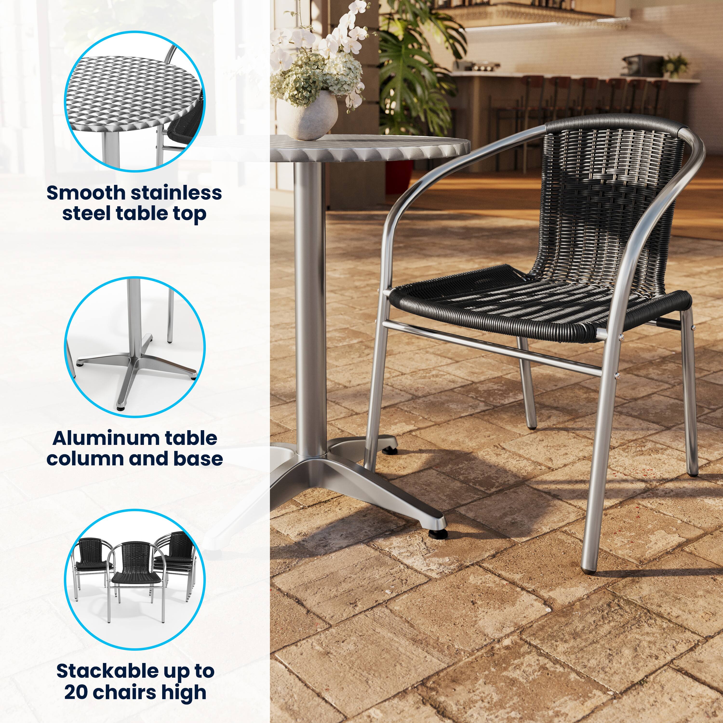 Smooth stainless steel table top  
Aluminum table column and base  
Stackable up to 20 chairs high