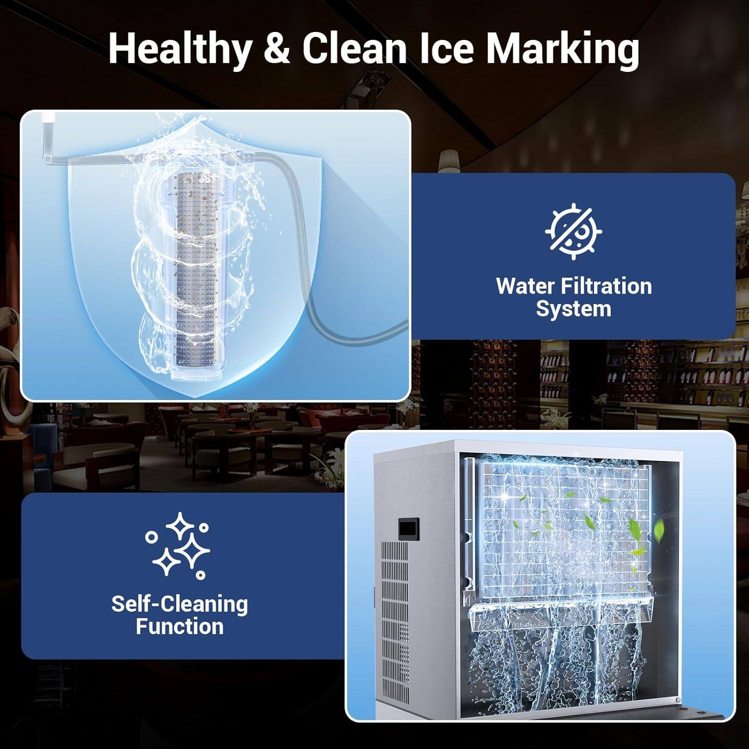Healthy & Clean Ice Marking

Water Filtration System

Self-Cleaning Function