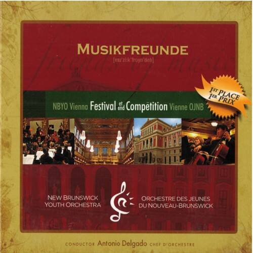 MUSIKFREUNDE  
[mu'zick'froyn'deh]  

DEUSCO 1ST 1ER PLACE PRIX  

NBYO Vienna Festival and Competition  
Vienne OJNB  

NEW BRUNSWICK YOUTH ORCHESTRA  
ORCHESTRE DES JEUNES DU NOUVEAU-BRUNSWICK  

CONDUCTOR Antonio Delgado  
CHEF D'ORCHESTRE
