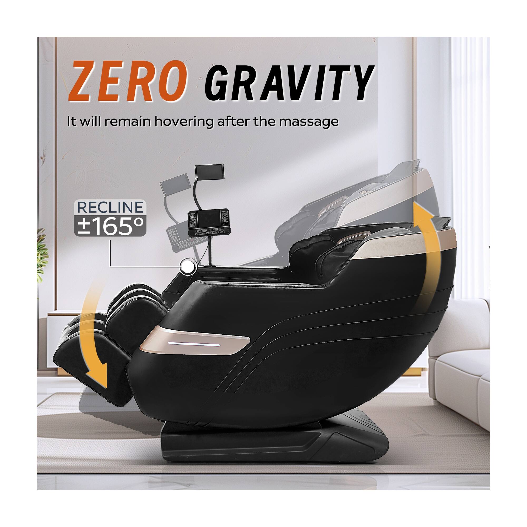 ZERO GRAVITY  
It will remain hovering after the massage  

RECLINE ±165°
