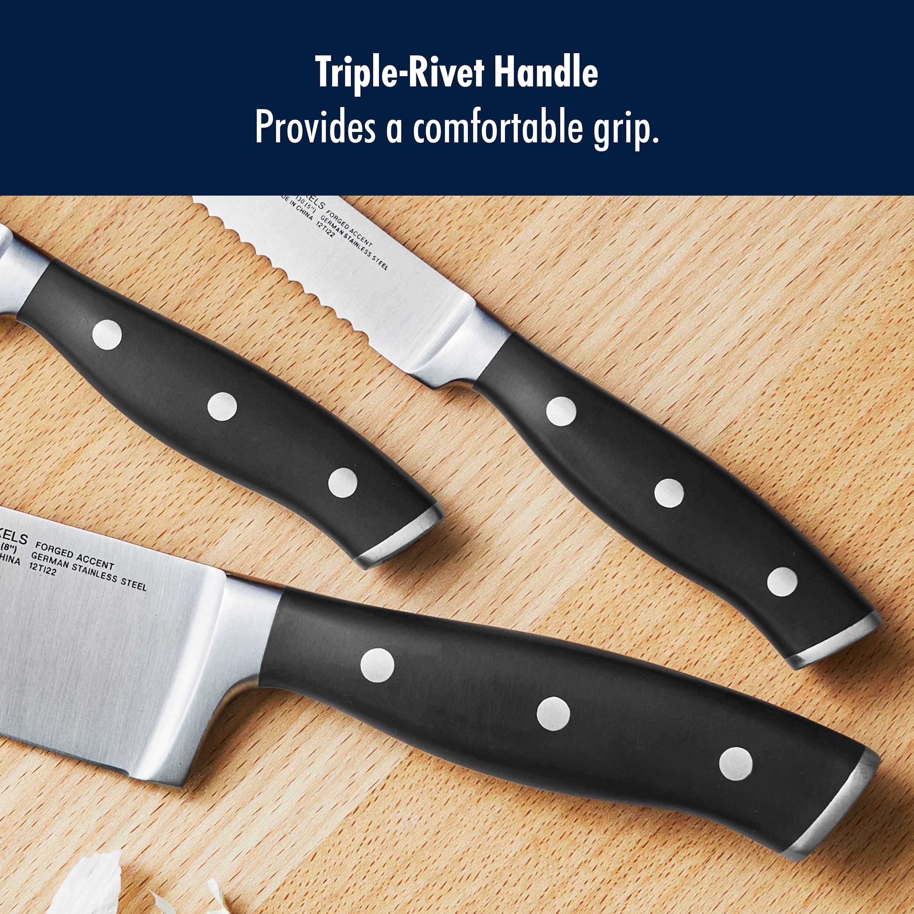 Triple-Rivet Handle Provides a comfortable grip.  
IEINA DRINT FLS 1 TORGES GERMANSTAINLESSS AEENT ELS 8 FORGED HINA GERMAN ACCENT 12T122 STAINLESS STEEL