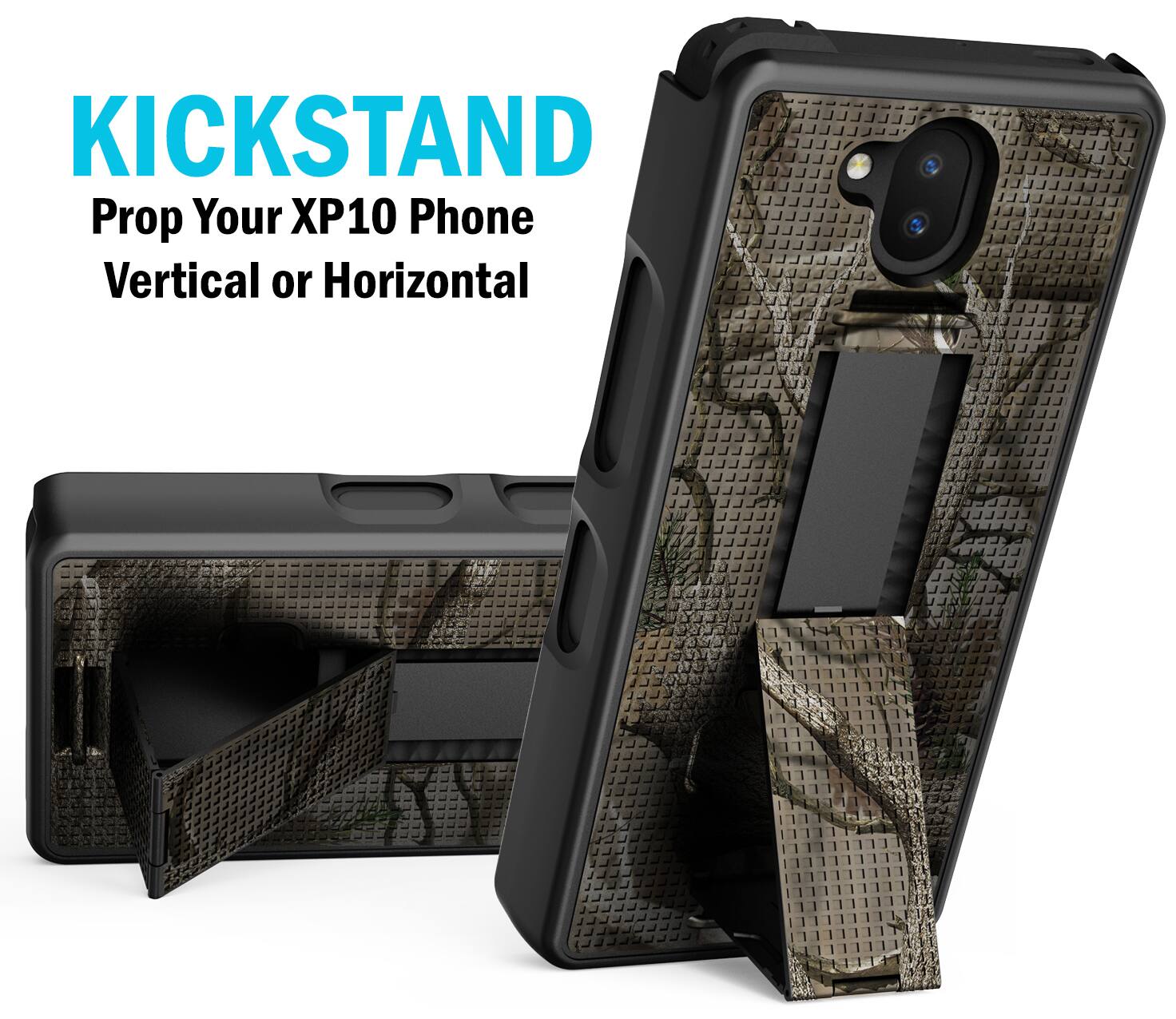 KICKSTAND  
Prop Your XP10 Phone Vertical or Horizontal