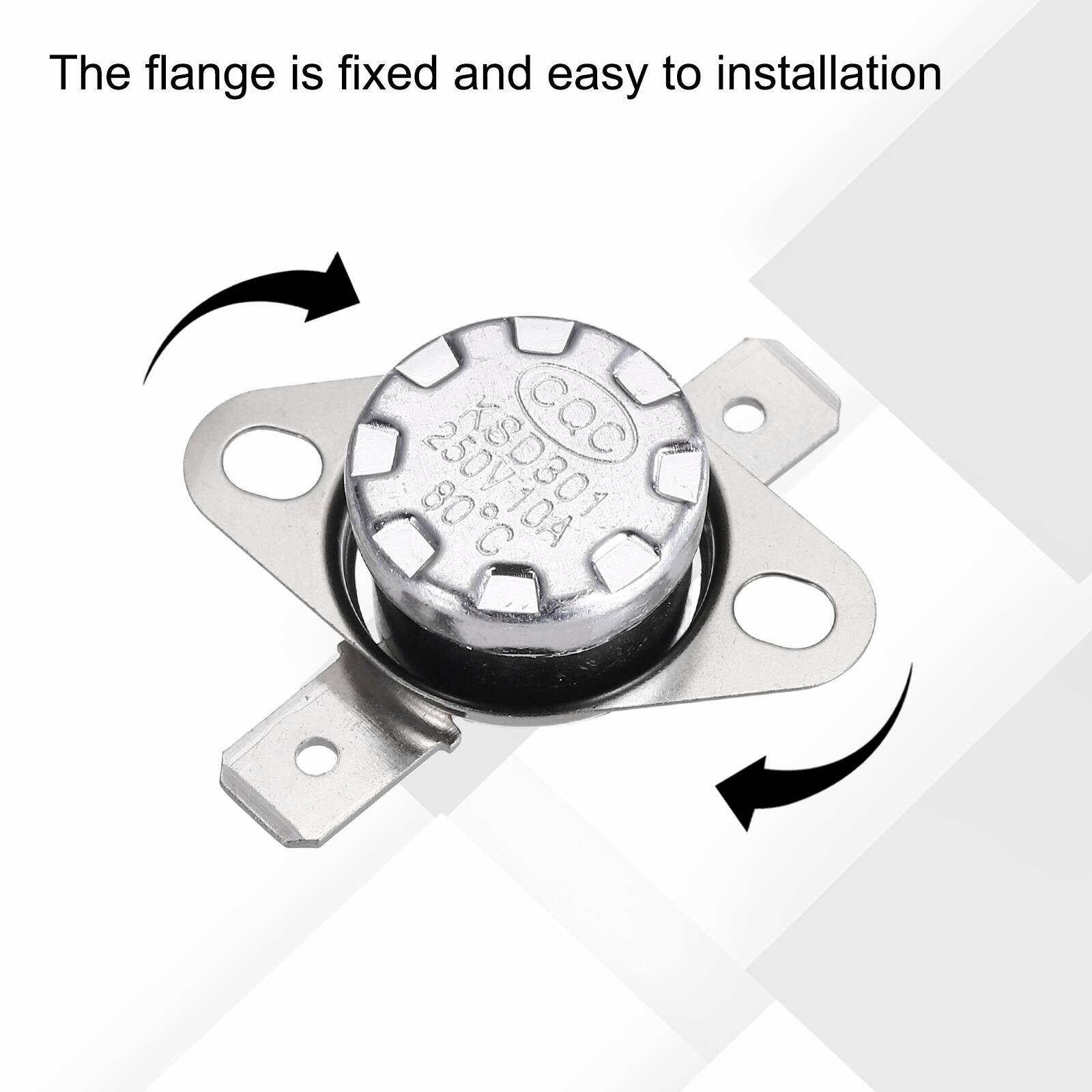 The flange is fixed and easy to installation  
250V KSD301 CQC 80 104 C