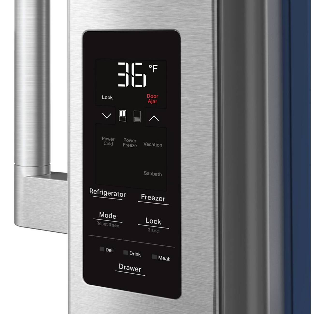 F 35 Lock Door Ajar  
Power Cold Freeze Vacation  
Sabbath Refrigerator Freezer Mode Reset 3 sec  
Deli Drink Drawer Meat