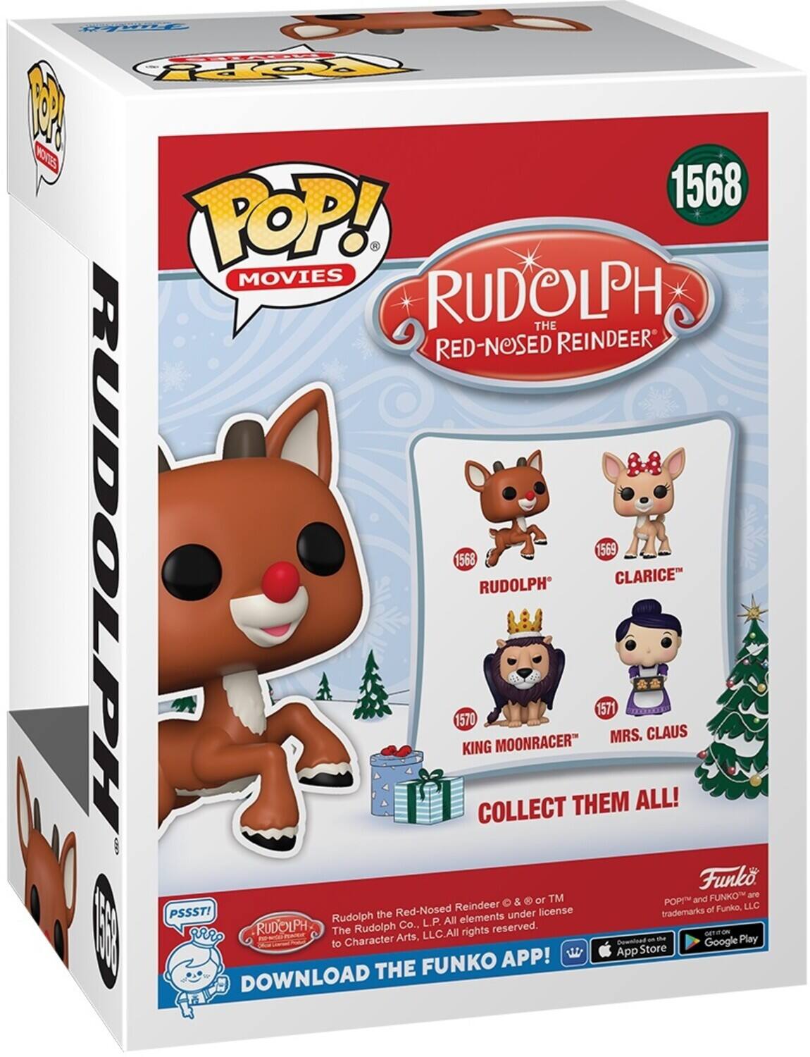 FT POP! MOVIES RUDOLPH THE RED-NOSED REINDEER RUDOLPH 1568 1569 CLARICE 1570 KING MOONRACER" 1571 MRS. CLAUS COLLECT THEM ALL! PSSST! vr RUDOLPH The Red-Nosed Reindeer © or TM to Character Arts, Co., LLC. All rights reserved. DOWNLOAD THE FUNKO APP! POP! and FUNKO are trademarks of FUNKO, LLC. GET ON THE App Store Google Play