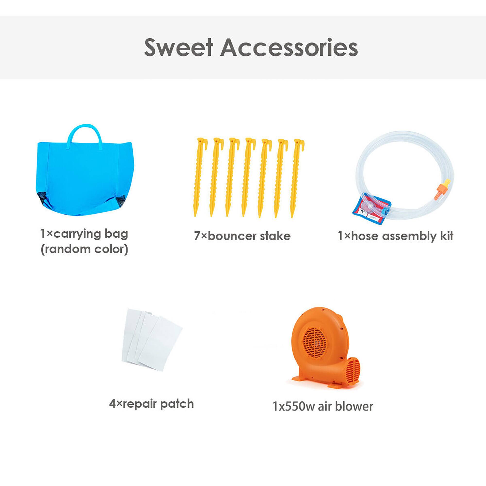Sweet Accessories

- 1x carrying bag (random color)
- 7x bouncer stake
- 1x hose assembly kit
- 4x repair patch
- 1x 550w air blower