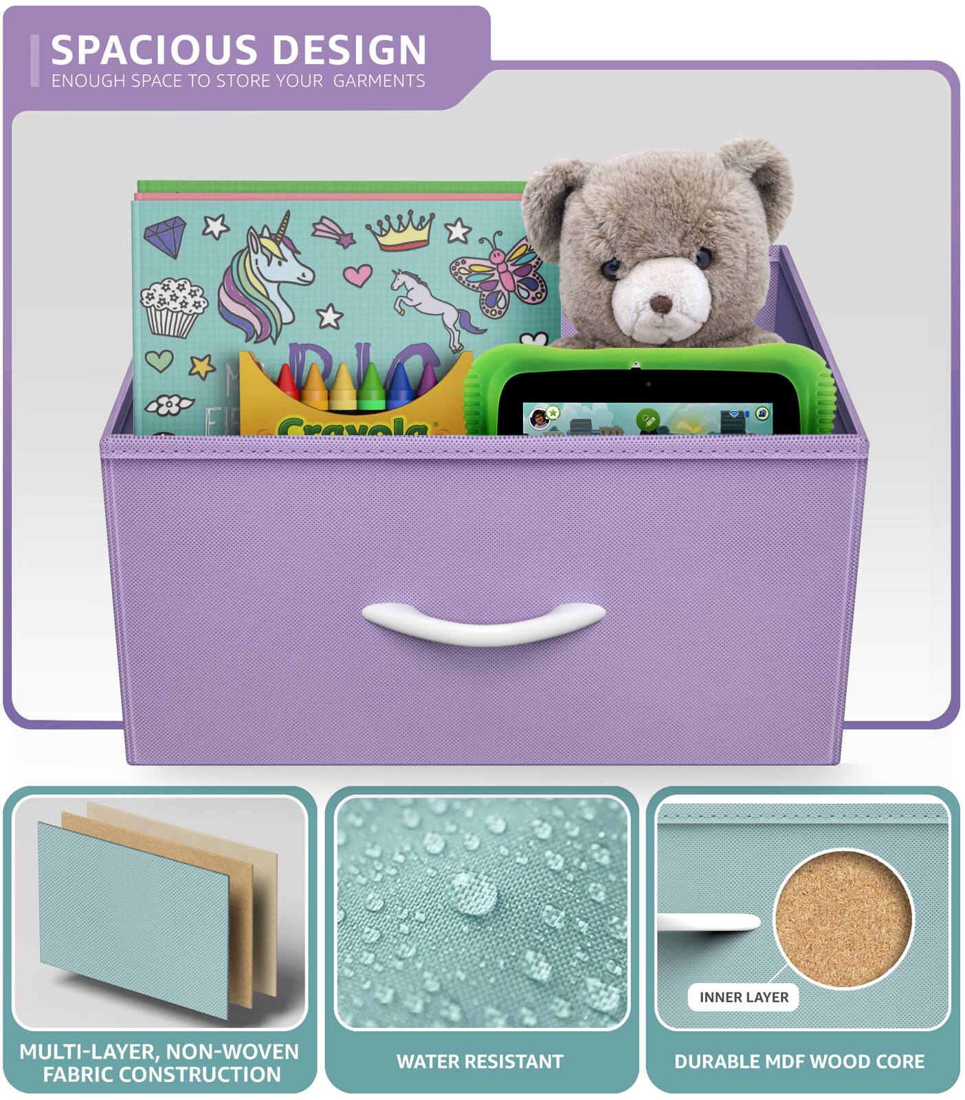 SPACIOUS DESIGN  
ENOUGH SPACE TO STORE YOUR GARMENTS  

MULTI-LAYER, NON-WOVEN FABRIC CONSTRUCTION  
WATER RESISTANT  
DURABLE MDF WOOD CORE