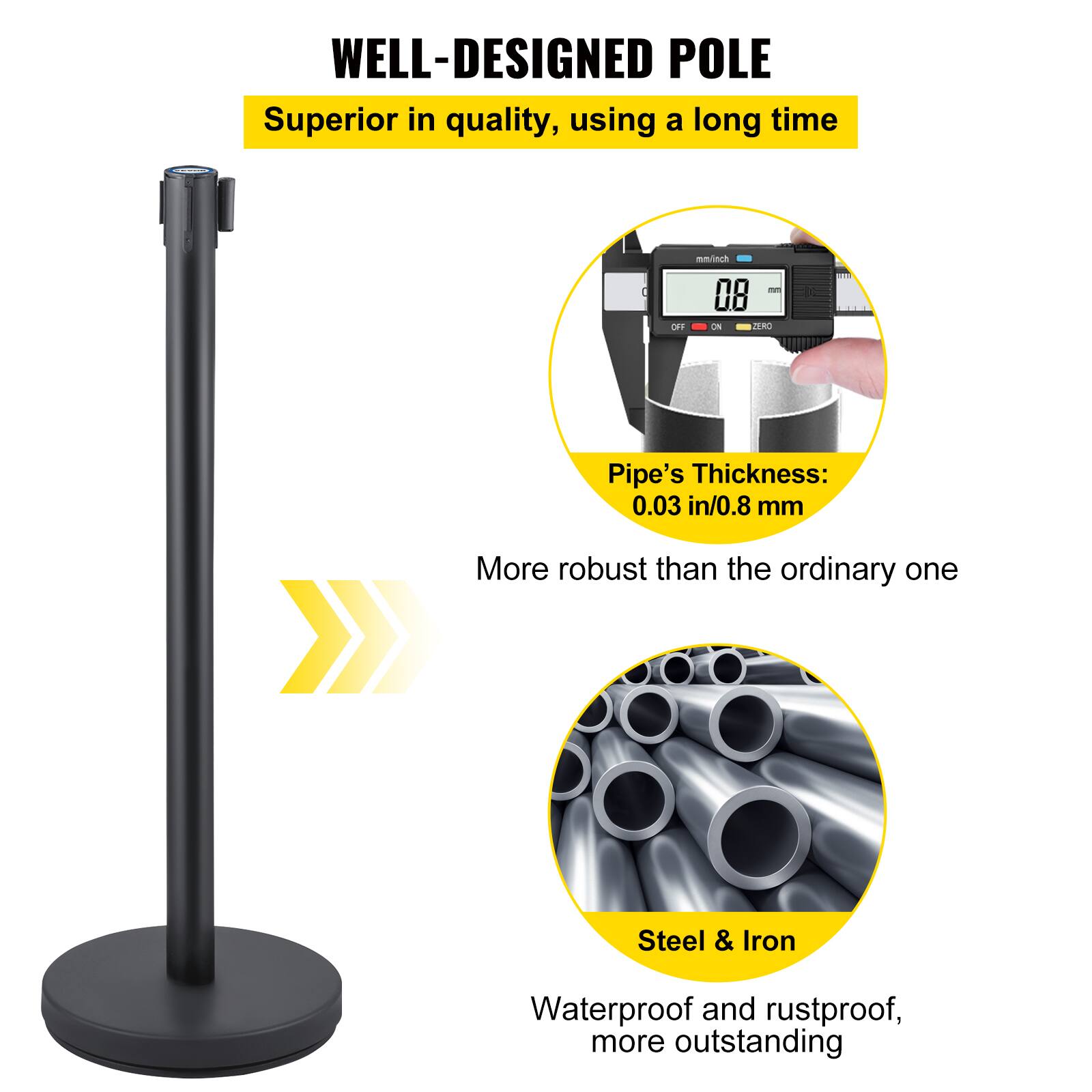 WELL-DESIGNED POLE

Superior in quality, using a long time

Pipe's Thickness: 0.03 in/0.8 mm

More robust than the ordinary one

Steel & Iron

Waterproof and rustproof, more outstanding