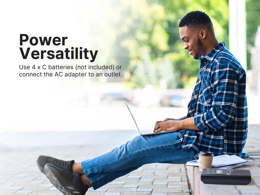 Power Versatility  
Use 4 x C batteries (not included) or connect the AC adapter to an outlet