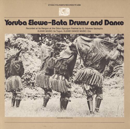ETHNIC FOLKWAYS RECORDS FE 4294

Yoruba Elewe-Bata Drums and Dance

Recorded at Ila Rangun at the Odun Egungun Festival by G. Odukwe Sackeyfio

ELEWE MUSIC: Ila Togun, ELEWE DANCE MUSIC: Oro
