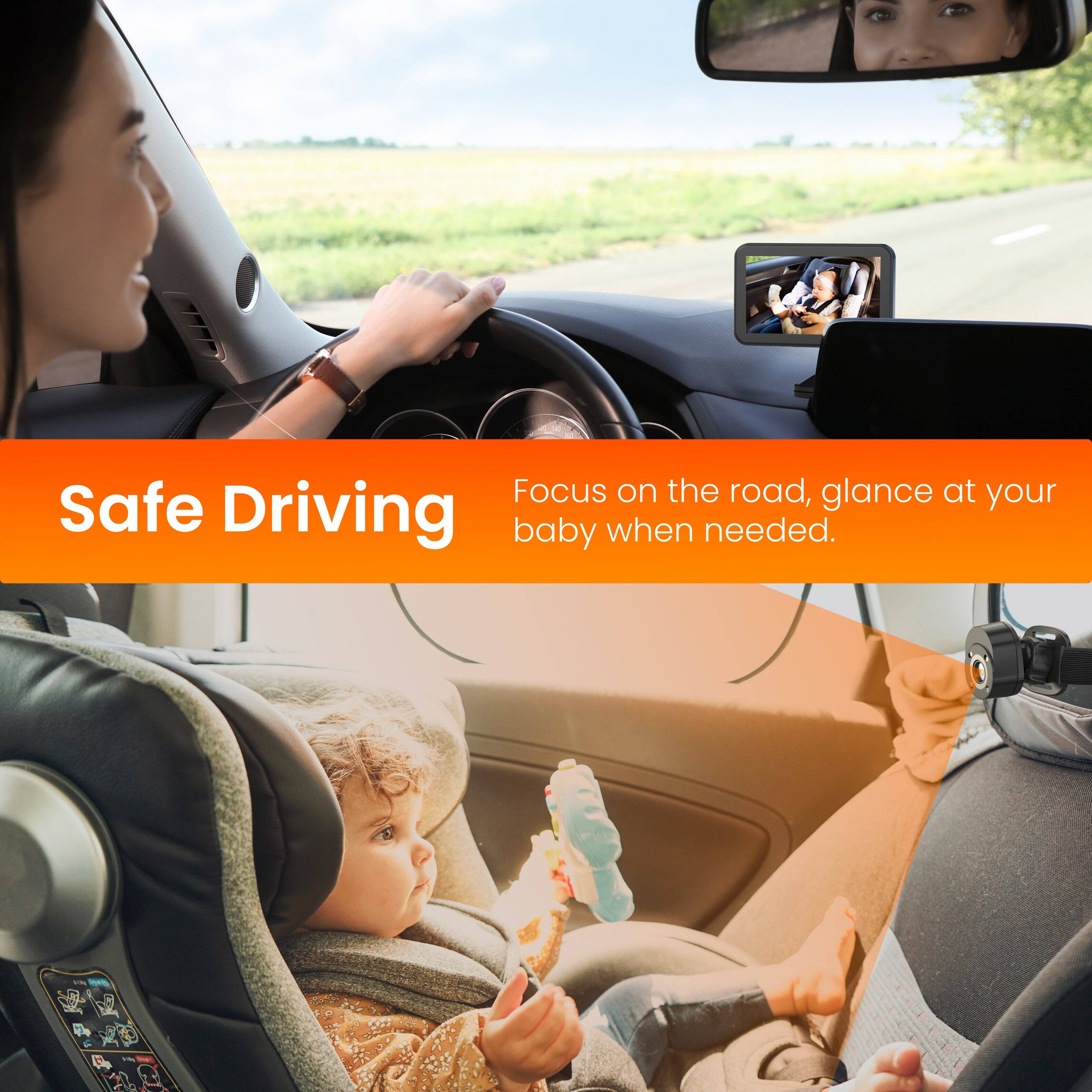 Safe Driving

Focus on the road, glance at your baby when needed.