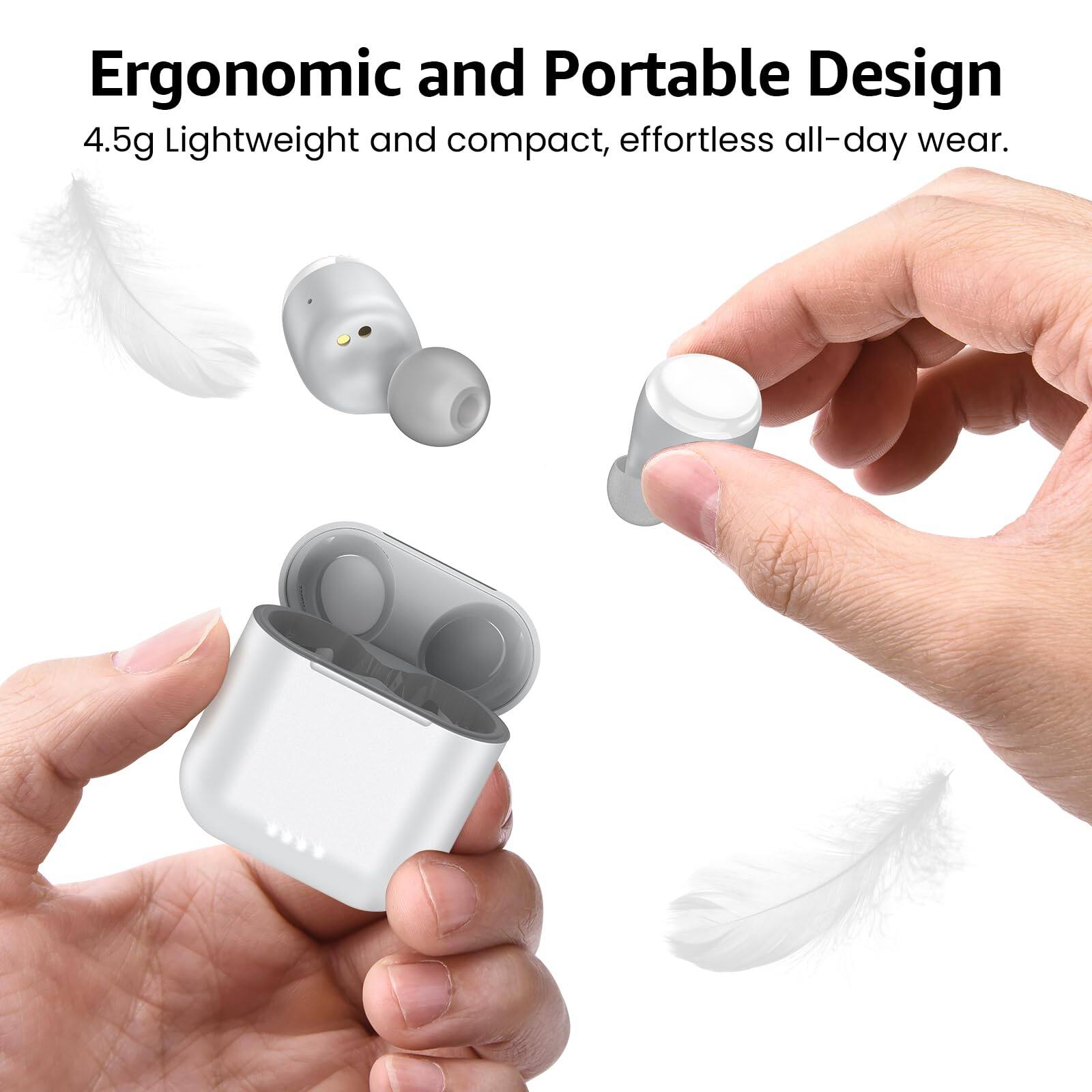 Ergonomic and Portable Design  
4.5g Lightweight and compact, effortless all-day wear.