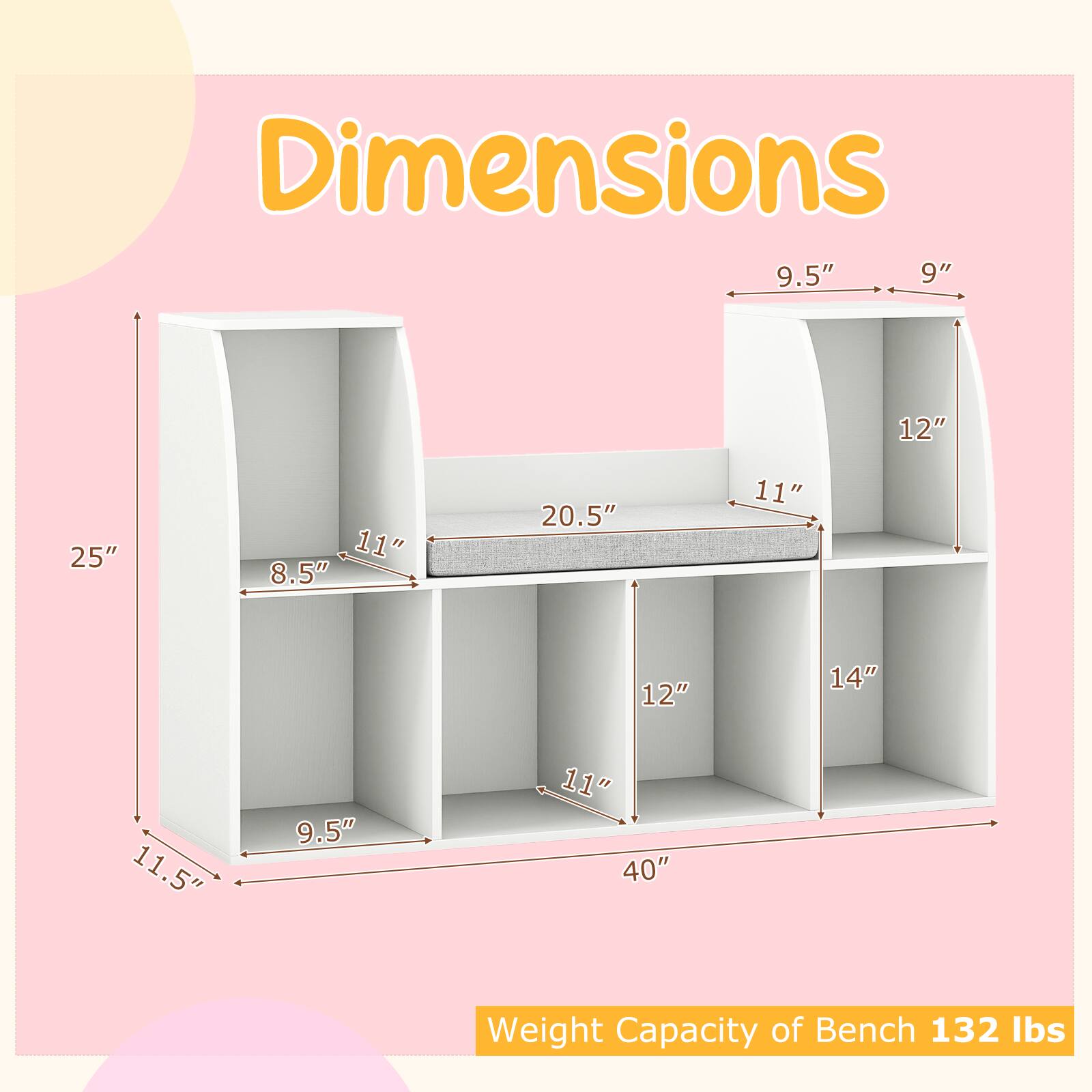 Dimensions: 9.5" x 9" x 12" x 25" x 11" x 8.5" x 20.5" x 11" x 12" x 14" x 11.5" x 9.5" x 11" x 40"  
Weight Capacity of Bench: 132 lbs