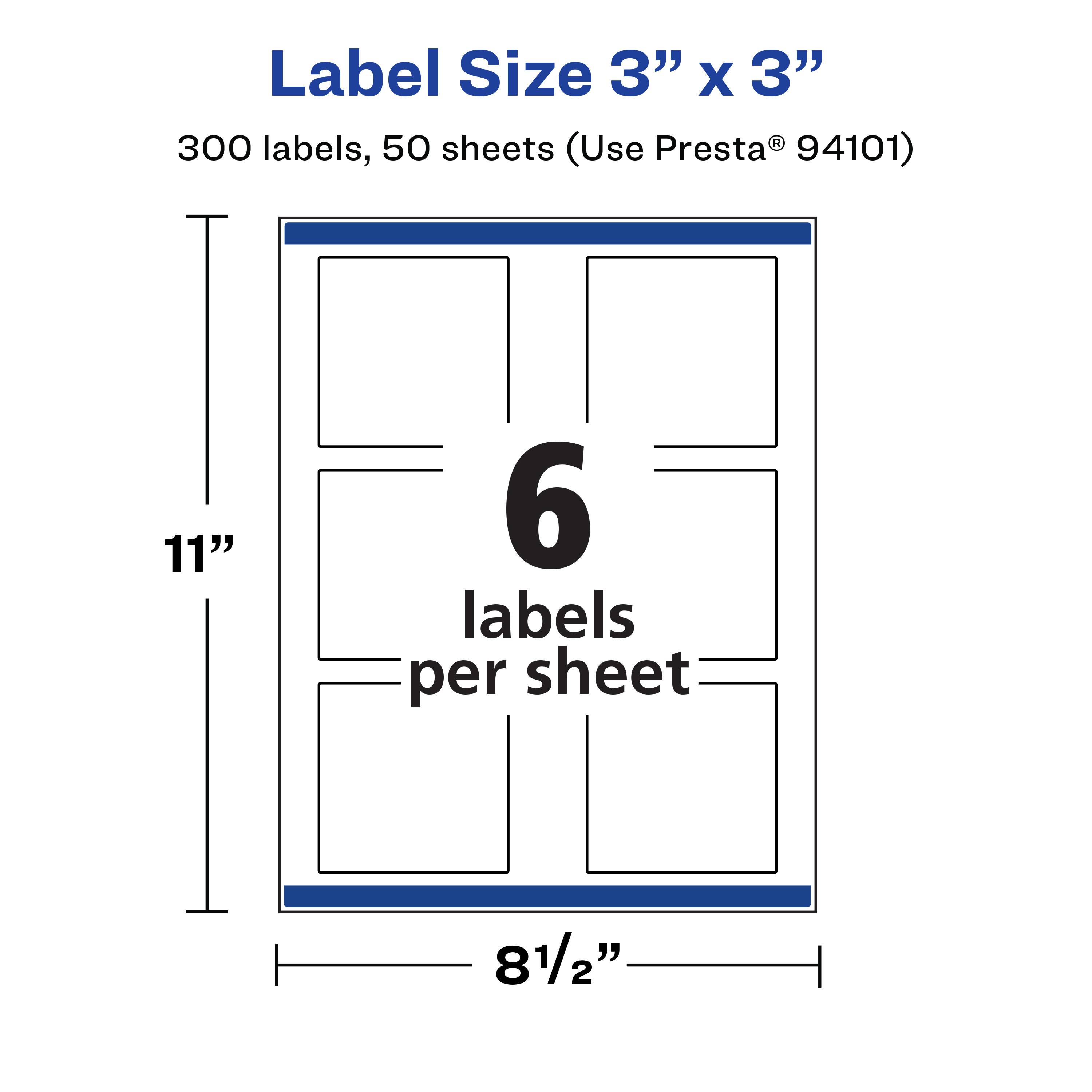 Label Size 3" x 3"  
300 labels, 50 sheets (Use Presta® 94101)  
11"  
6 labels per sheet  
8½"