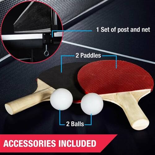1 Set of post and net  
2 Paddles  
2 Balls  
ACCESSORIES INCLUDED