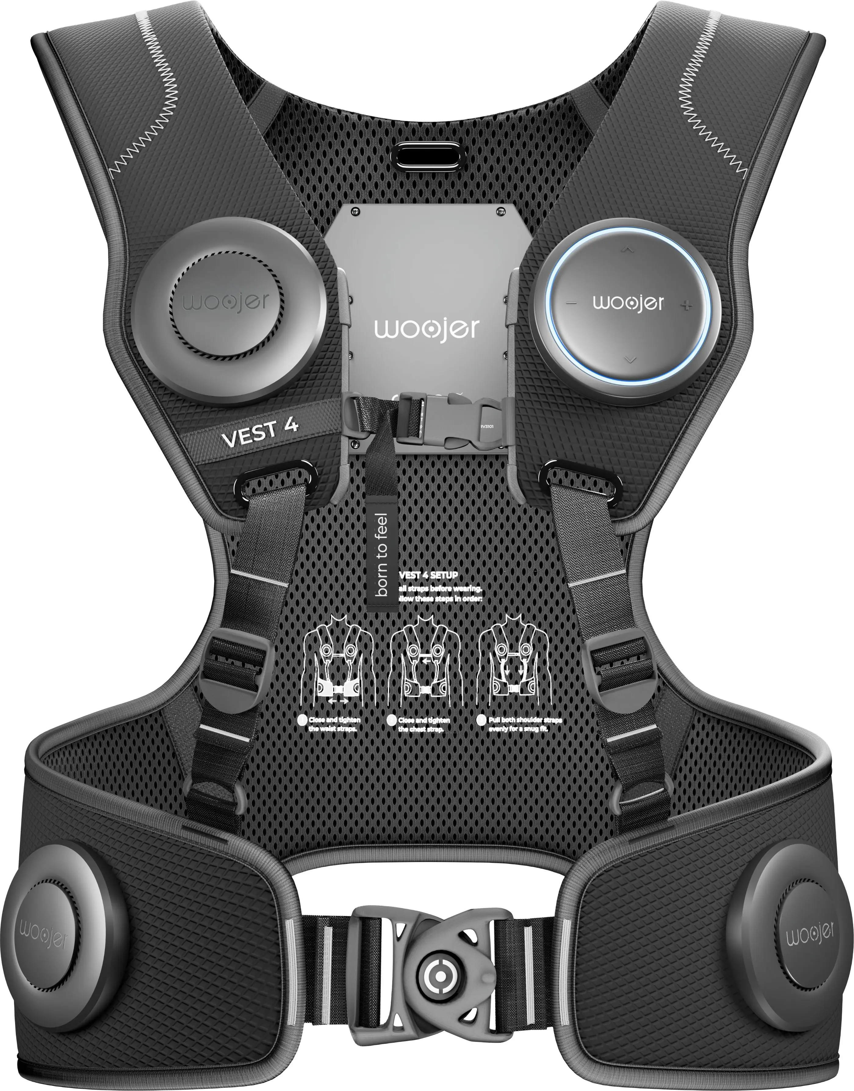 woojer woojer woojer  
VEST 4  
born to feel  
VEST & SETUP  
1. Close and tighten the straps  
2. Pull the shoulder straps  
3. Put the vest on  
4. Pull the chest strap  
5. Adjust the fit  
www.woojer.com  
Ceme - nin tee - - Clees and Tighten the - -  
sank ntodder -e uaely -or . - - woojd woojer