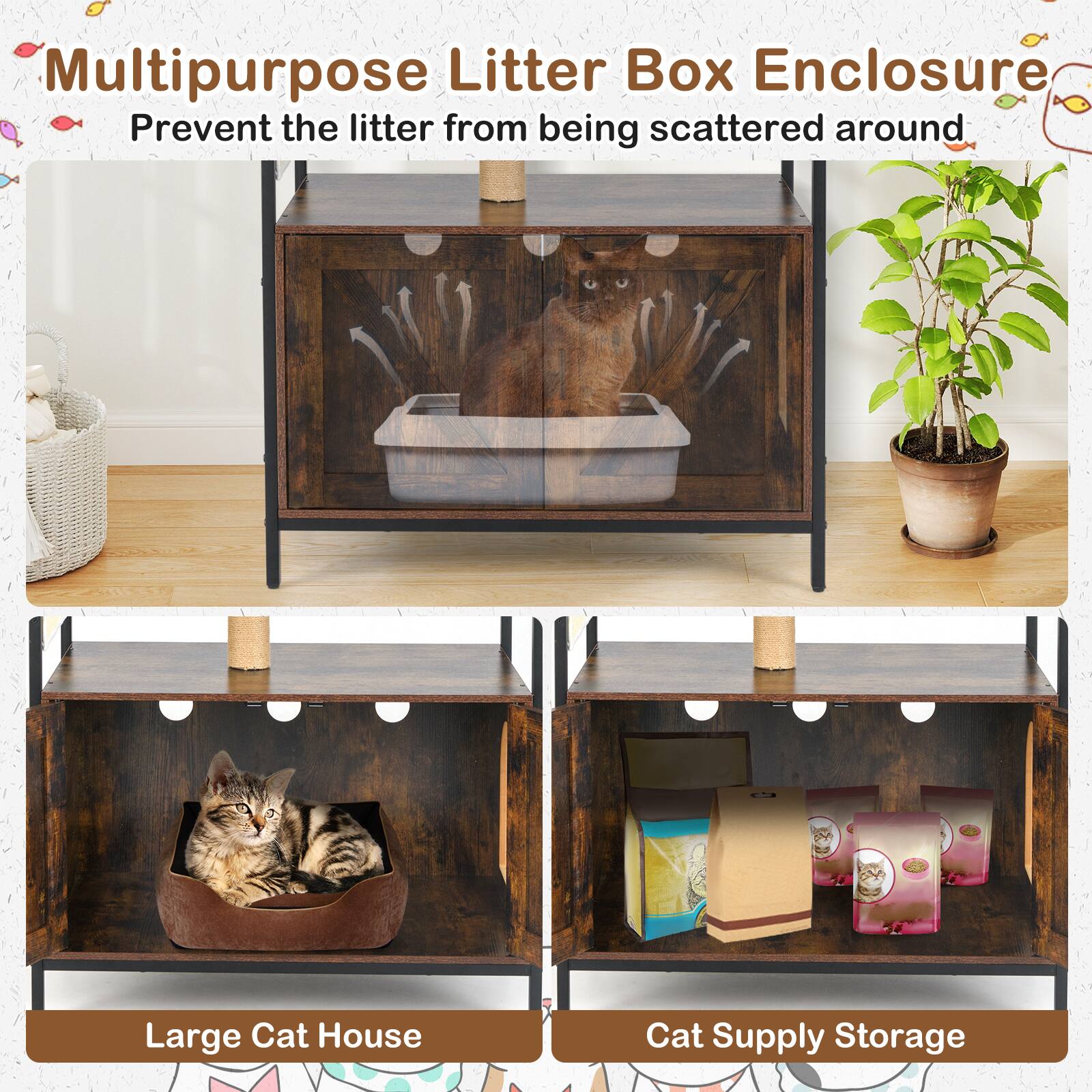 Multipurpose Litter Box Enclosure  
Prevent the litter from being scattered around  

Large Cat House  

Cat Supply Storage