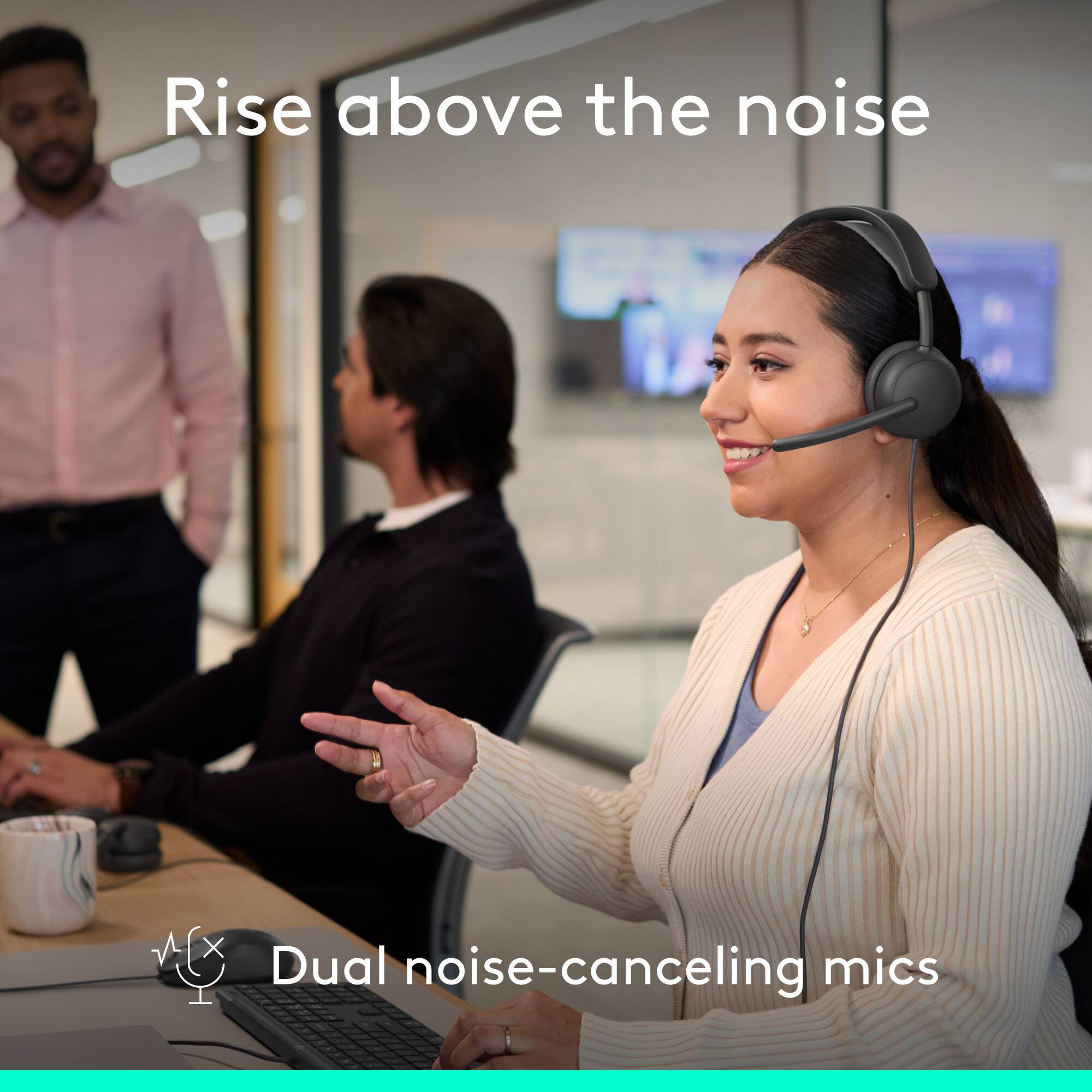Rise above the noise

Dual noise-canceling mics
