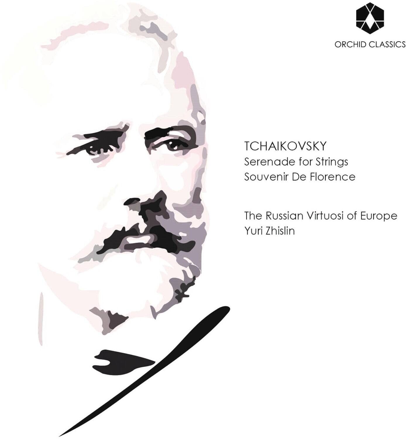 ORCHID CLASSICS

TCHAIKOVSKY  
Serenade for Strings  
Souvenir De Florence

The Russian Virtuosi of Europe  
Yuri Zhislin