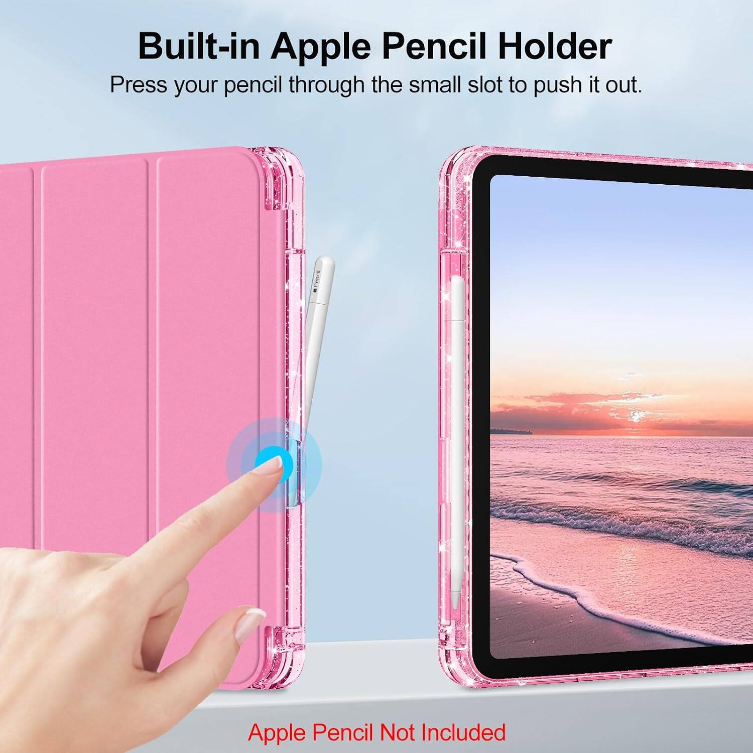 Built-in Apple Pencil Holder  
Press your pencil through the small slot to push it out.  
Apple Pencil Not Included