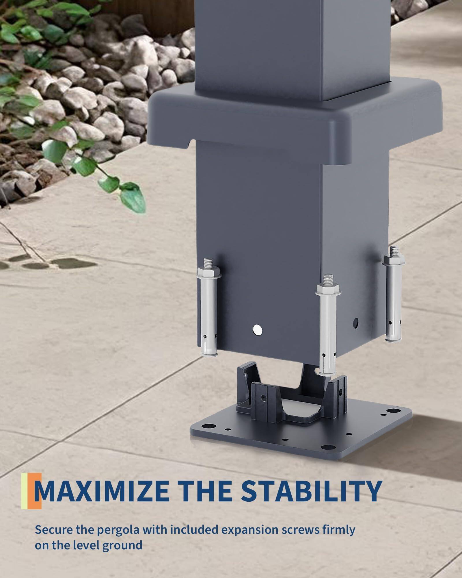 MAXIMIZE THE STABILITY

Secure the pergola with included expansion screws firmly on the level ground