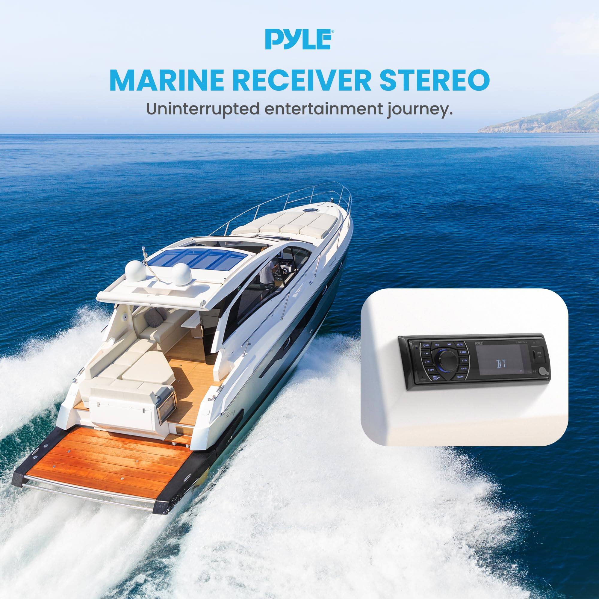 PYLE MARINE RECEIVER STEREO  
Uninterrupted entertainment journey.