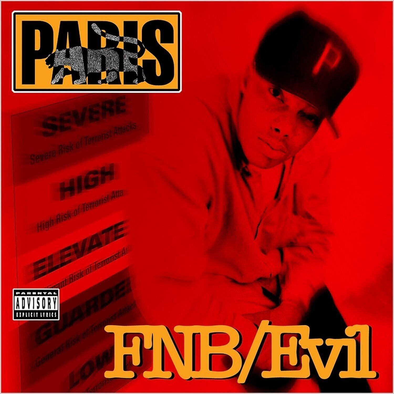 PARIS

SEVERE  
Severe Risk of Terrorist Attacks

HIGH  
High Risk of Terrorist Attacks

ELEVATE  
Elevate Risk of Terrorist Attacks

GUARDE  
General Risk of Terrorist Attacks

LOW  
Low Risk of Terrorist Attacks

FNB/Evil

PARENTAL ADVISORY  
EXPLICIT LYRICS
