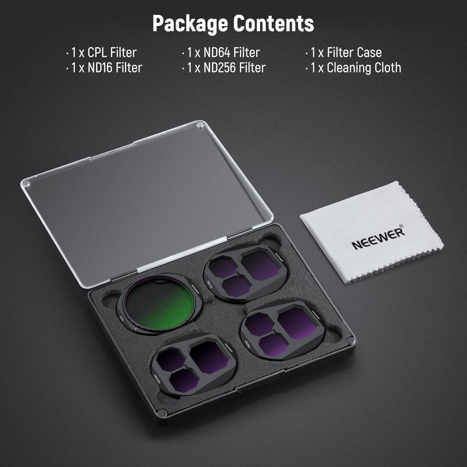 1. Package Contents
   - 1 x CPL Filter
   - 1 x ND16 Filter
   - 1 x ND64 Filter
   - 1 x ND256 Filter
   - 1 x Filter Case
   - 1 x Cleaning Cloth