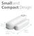 Small and Compact Design .63 in / 16 mm 1.50 in / 38 mm 2.89 in / 73 mm