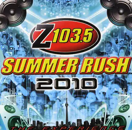 Z103.5
SUMMER RUSH 2010
THE EXPERIENCE
