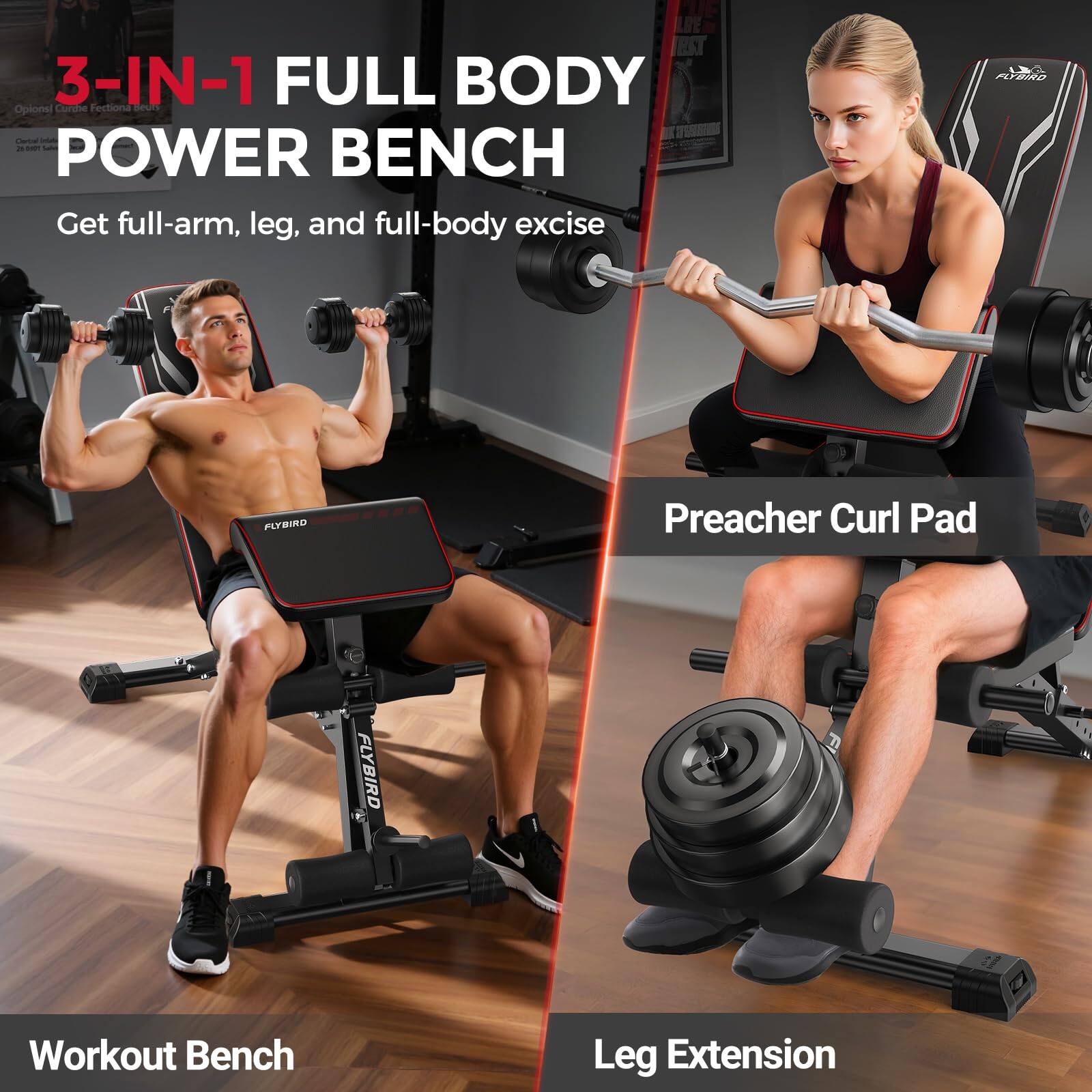 3-IN-1 FULL BODY POWER BENCH

Get full-arm, leg, and full-body exercise

Preacher Curl Pad

Workout Bench

Leg Extension